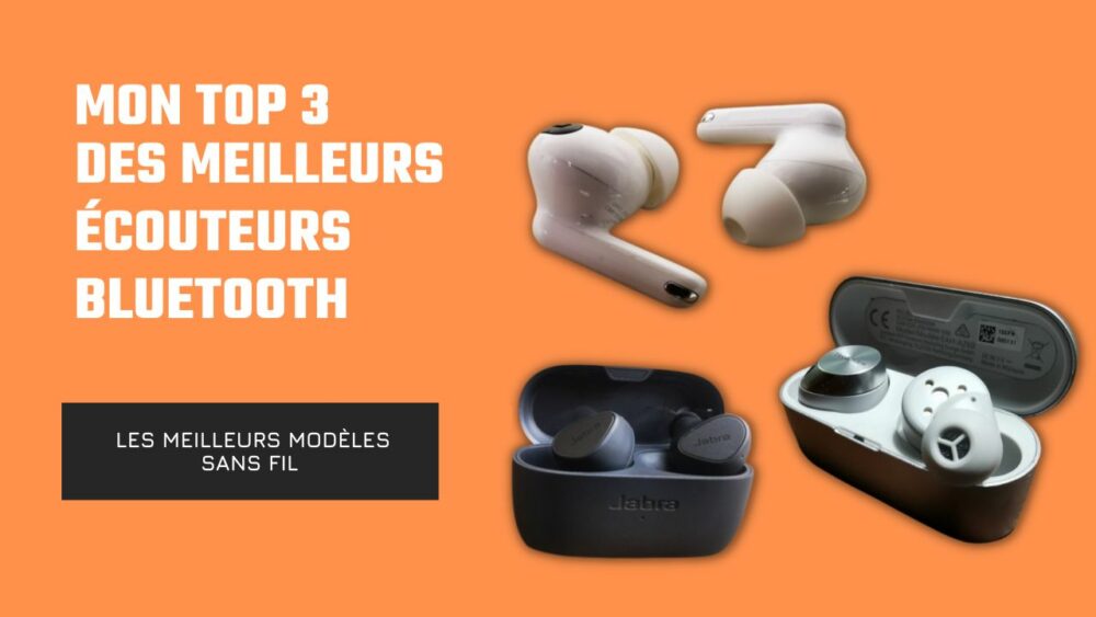 Top 3 des meilleurs écouteurs Bluetooh true wireless-eric-zaccaron